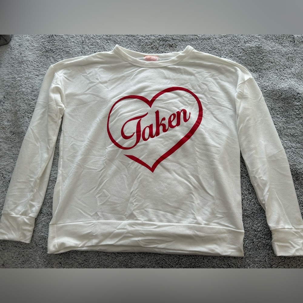 VALENTINES DAY -TAKEN sweatshirt